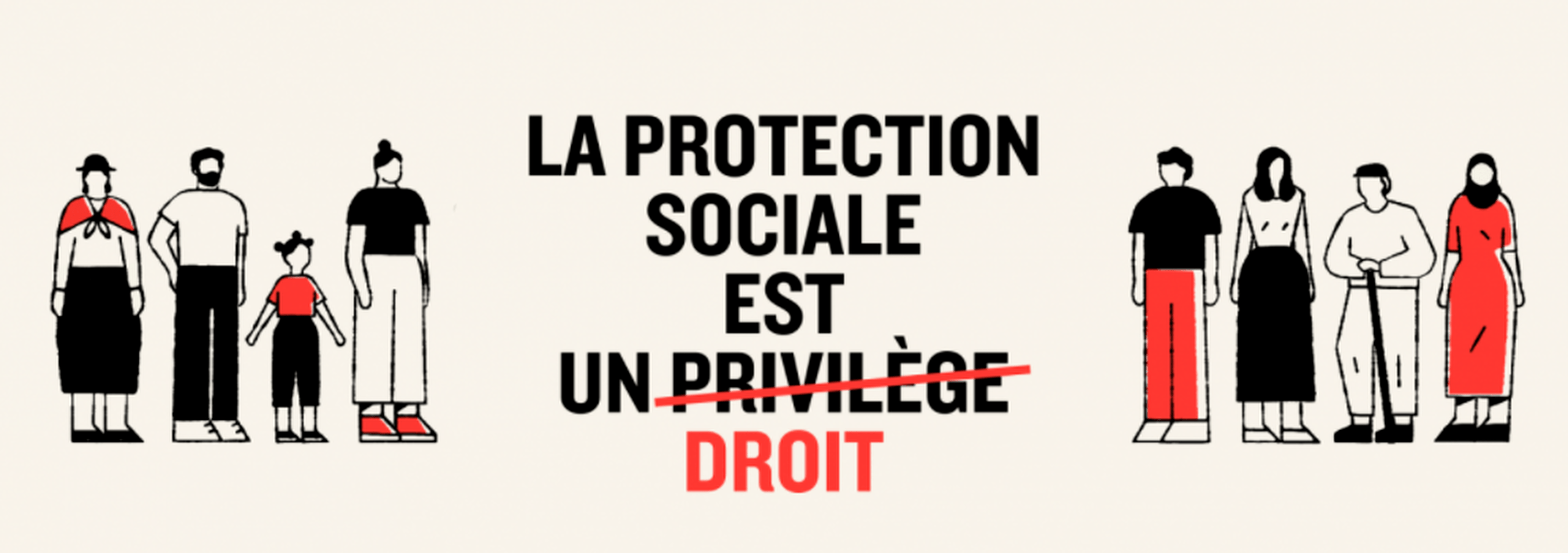 LA PROTECTION SOCIALE EST UN DROIT, PAS UN PRIVILÈGE